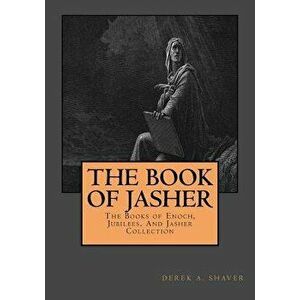 The Book Of Jasher, Paperback - Derek A. Shaver imagine