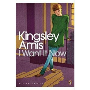 I Want It Now, Paperback - Kingsley Amis imagine
