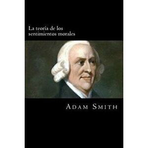 La teoria de los sentimientos morales, Paperback - Adam Smith imagine