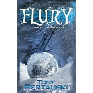 Flury: Journey of a Snowman, Hardcover - Bertauski Tony imagine