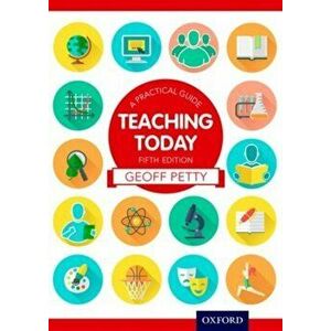 Teaching Today A Practical Guide, Paperback - Geoff Petty imagine