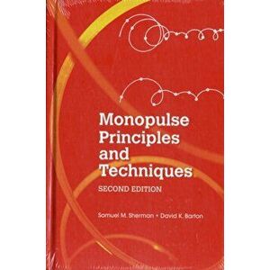 Monopulse Principles and Techniques, Second Edition, Hardback - David K. Barton imagine