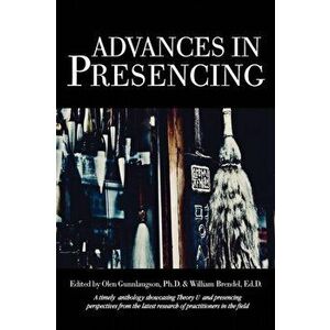 Advances in Presencing, Paperback - Olen Gunnlaugson imagine
