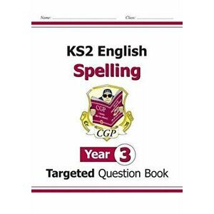 KS2 English Targeted Question Book: Spelling - Year 3, Paperback - *** imagine