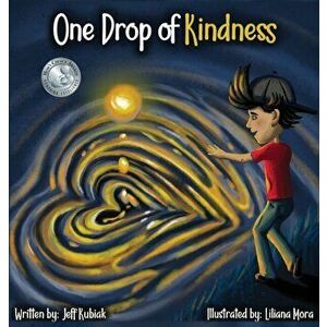 One Drop of Kindness, Hardcover - Jeff Kubiak imagine