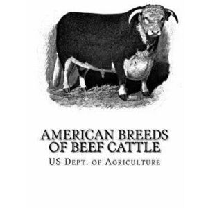 American Breeds of Beef Cattle: With Remarks on Beef Cattle Pedigrees, Paperback - Jackson Chambers imagine