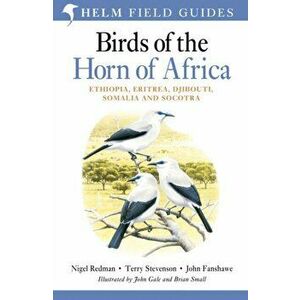 Birds of the Horn of Africa. Ethiopia, Eritrea, Djibouti, Somalia and Socotra, Paperback - John Fanshawe imagine