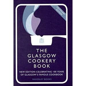 Glasgow Cookery Book. Centenary Edition - Celebrating 100 Years of the Do. School, Hardback - Carole McCallum imagine