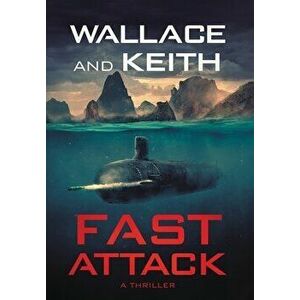 Fast Attack: A Hunter Killer Novel, Hardcover - George Wallace imagine