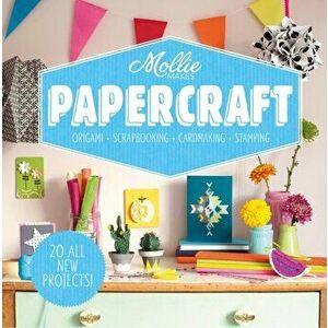 Mollie Makes: Papercraft. Origami. Scrapbooking. Cardmaking. Stamping., Hardback - *** imagine
