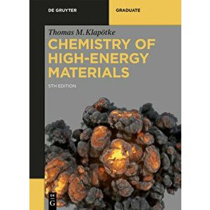 Chemistry of High-Energy Materials, Paperback - Thomas M. Klapotke imagine