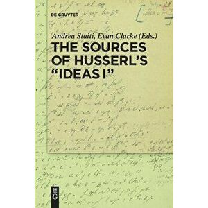 The Sources of Husserl's Ideas I, Paperback - Andrea Staiti imagine