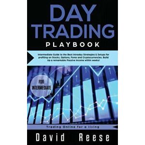 Day trading Playbook: Intermediate Guide to the Best Intraday Strategies & Setups for profiting on Stocks, Options, Forex and Cryptocurrenci, Hardcove imagine