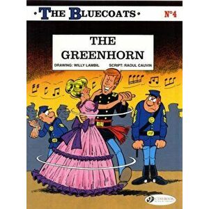 Bluecoats the Vol.4: the Greenhorn, Paperback - Raoul Cauvin imagine