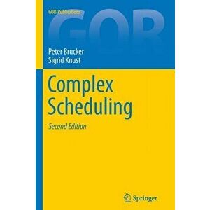 Complex Scheduling, Paperback - Peter Brucker imagine