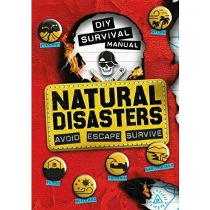 DIY Survival Manual: Natural Disasters. Avoid. Escape. Survive., Paperback - Ben Hubbard imagine