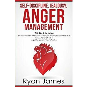 Self-Discipline, Jealousy, Anger Management: 3 Books in One - Self-Discipline: 32 Small Changes to Life Long Self-Discipline and Productivity, ... Fre imagine