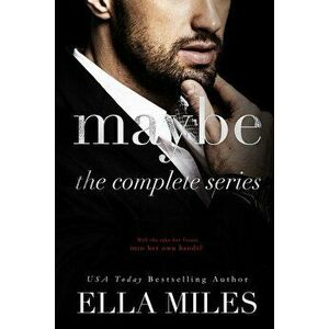 Maybe: The Complete Series, Paperback - Ella Miles imagine