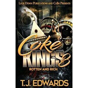 Coke Kings 3: Rotten and Rich, Paperback - T. J. Edwards imagine