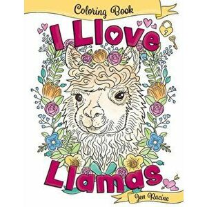 I Llove Llamas Coloring Book, Paperback - Jen Racine imagine
