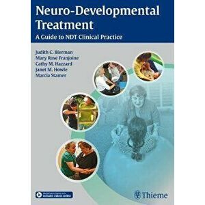 Neuro-Developmental Treatment: A Guide to Ndt Clinical Practice, Hardcover - Judith C. Bierman imagine