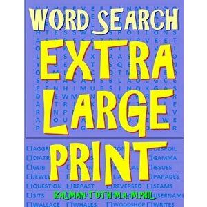 Word Search Extra Large Print: 105 Jumbo Print Puzzles, Paperback - Kalman Toth M. a. M. Phil imagine