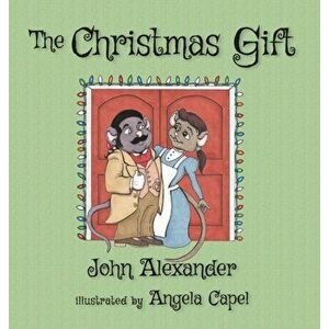 The Christmas Gift, Hardcover - John Alexander imagine