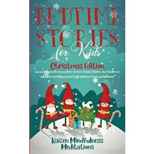 Bedtime Stories for Kids: Christmas Edition - Fun and Calming Christmas Short Stories for Kids, Children and Toddlers to Fall Asleep Fast! Reduc, Pape imagine