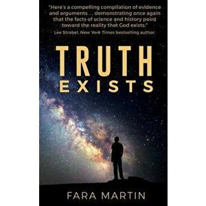 Truth Exists, Paperback - Fara Martin imagine