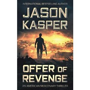 Offer of Revenge: A David Rivers Thriller, Paperback - Jason Kasper imagine