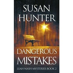 Dangerous Mistakes: Leah Nash Mysteries Book 2, Paperback - Susan Hunter imagine