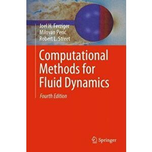 Computational Methods for Fluid Dynamics, Paperback - Joel H. Ferziger imagine