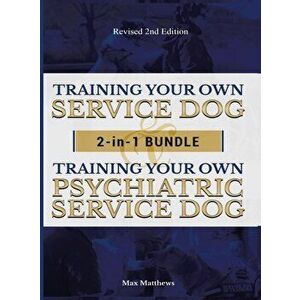 Training Your Own Service Dog AND Psychiatric Service Dog: 2 Books IN 1 BUNDLE!, Hardcover - Max Matthews imagine