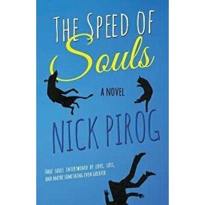 The Speed of Souls, Paperback - Nick Pirog imagine