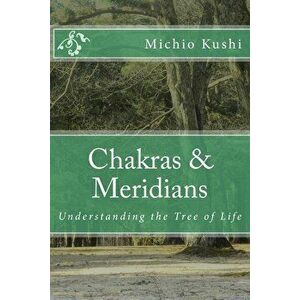 Chakras & Meridians, Paperback - Edward Esko imagine