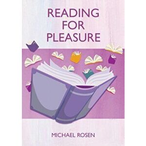 Reading For Pleasure, Paperback - Michael Rosen imagine