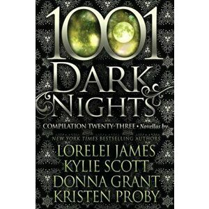1001 Dark Nights: Compilation Twenty-Three, Paperback - Kylie Scott imagine