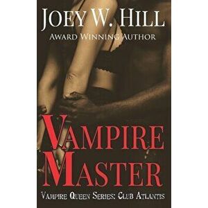 Vampire Master: Vampire Queen Series: Club Atlantis, Paperback - Joey W. Hill imagine