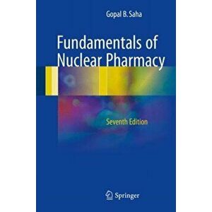 Fundamentals of Nuclear Pharmacy, Hardcover - Gopal B. Saha imagine
