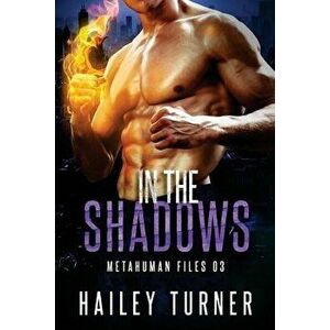 In the Shadows, Paperback - Hailey Turner imagine