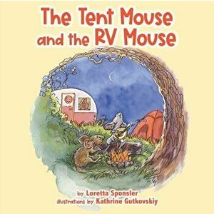The Tent Mouse and The RV Mouse, Paperback - Kathrine Gutkovskiy imagine
