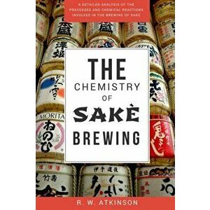 The Chemistry Of Sak Brewing, Paperback - R. W. Atkinson imagine