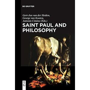 Saint Paul and Philosophy, Paperback - Gert Jan Van Der Heiden imagine