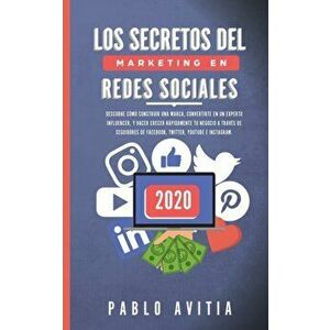 Los secretos del Marketing en Redes Sociales 2020: Descubre cmo construir una marca, convertirte en un experto influencer, y hacer crecer rpidamente, imagine