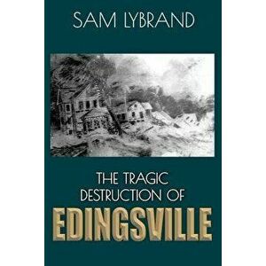 The Tragic Destruction of Edingsville (Westcott Cover): Edisto Island's Wealthy 1800's Summer Villiage, Paperback - Sam Lybrand imagine