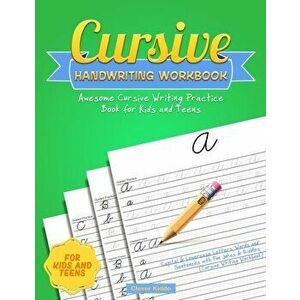 Cursive Handwriting Workbook: Awesome Cursive Writing Practice Book for Kids and Teens - Capital & Lowercase Letters, Words and Sentences with Fun J, imagine