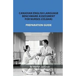 Canadian English Language Benchmark Assessment for Nurses: Celban, Paperback - Marilyn McGreer imagine