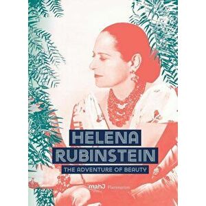 Helena Rubinstein: The Adventure of Beauty, Hardcover - Michele Fitoussi imagine