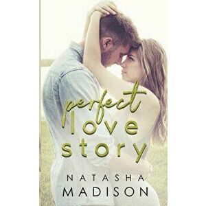 Perfect Love Story, Paperback - Natasha Madison imagine