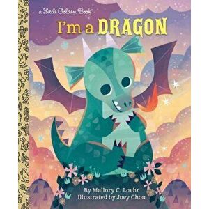 I'm a Dragon, Hardcover - Mallory Loehr imagine